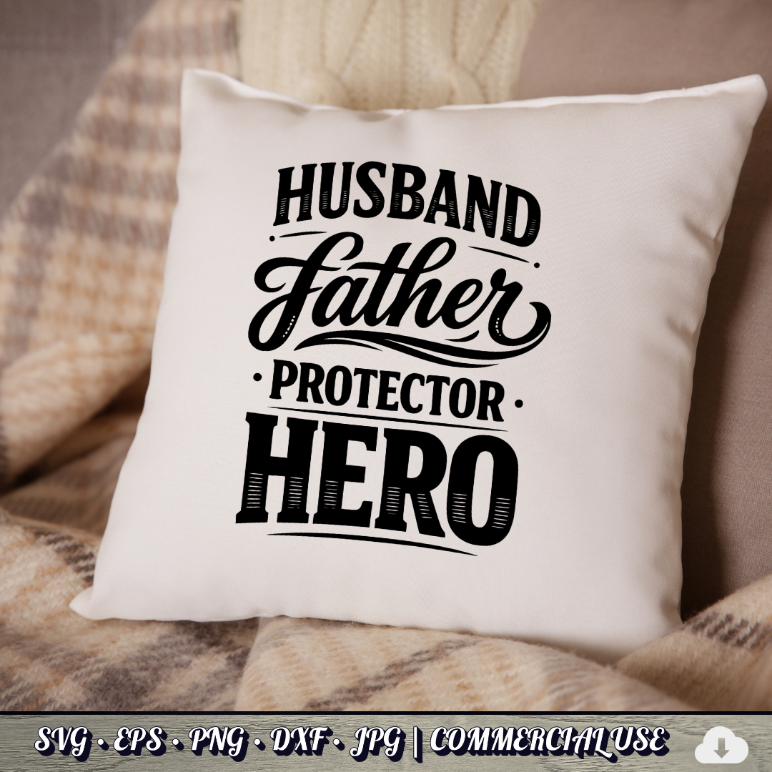 Husband Father Protector Hero SVG | Dad Quote SVG | Father's Day Gift Cut File | Commercial Use Instant Download