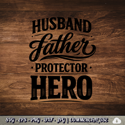 Husband Father Protector Hero SVG | Dad Quote SVG | Father's Day Gift Cut File | Commercial Use Instant Download