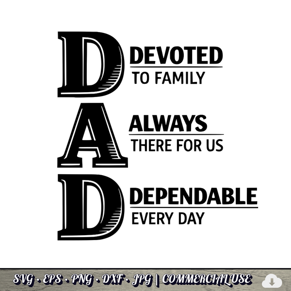 DAD Acronym SVG | Devoted Always Dependable Dad Quote SVG | Father's Day Typography Cut File | Commercial Use Instant Download