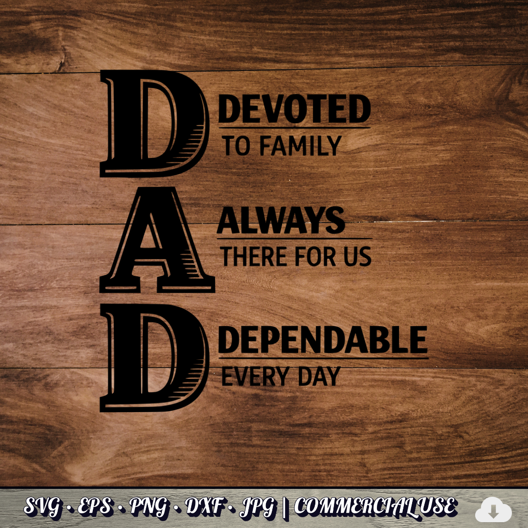 DAD Acronym SVG | Devoted Always Dependable Dad Quote SVG | Father's Day Typography Cut File | Commercial Use Instant Download