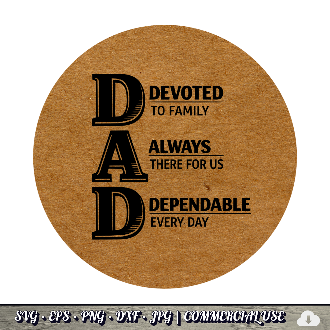 DAD Acronym SVG | Devoted Always Dependable Dad Quote SVG | Father's Day Typography Cut File | Commercial Use Instant Download