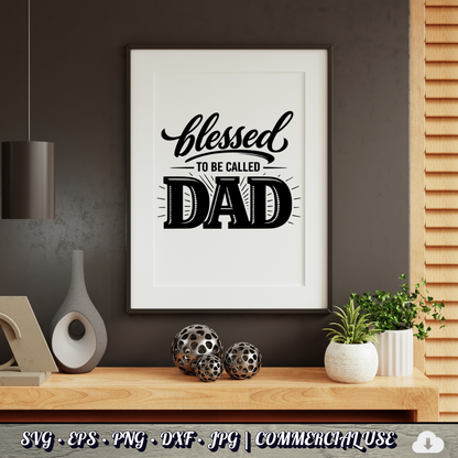 Blessed to Be Called Dad SVG | Father's Day Typography SVG | Christian Dad Quote Cut File | Commercial Use Instant Download