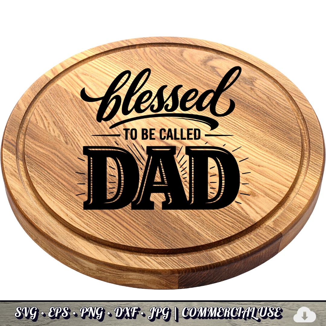 Blessed to Be Called Dad SVG | Father's Day Typography SVG | Christian Dad Quote Cut File | Commercial Use Instant Download
