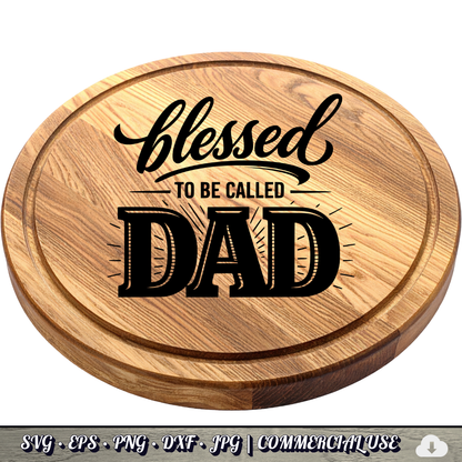 Blessed to Be Called Dad SVG | Father's Day Typography SVG | Christian Dad Quote Cut File | Commercial Use Instant Download