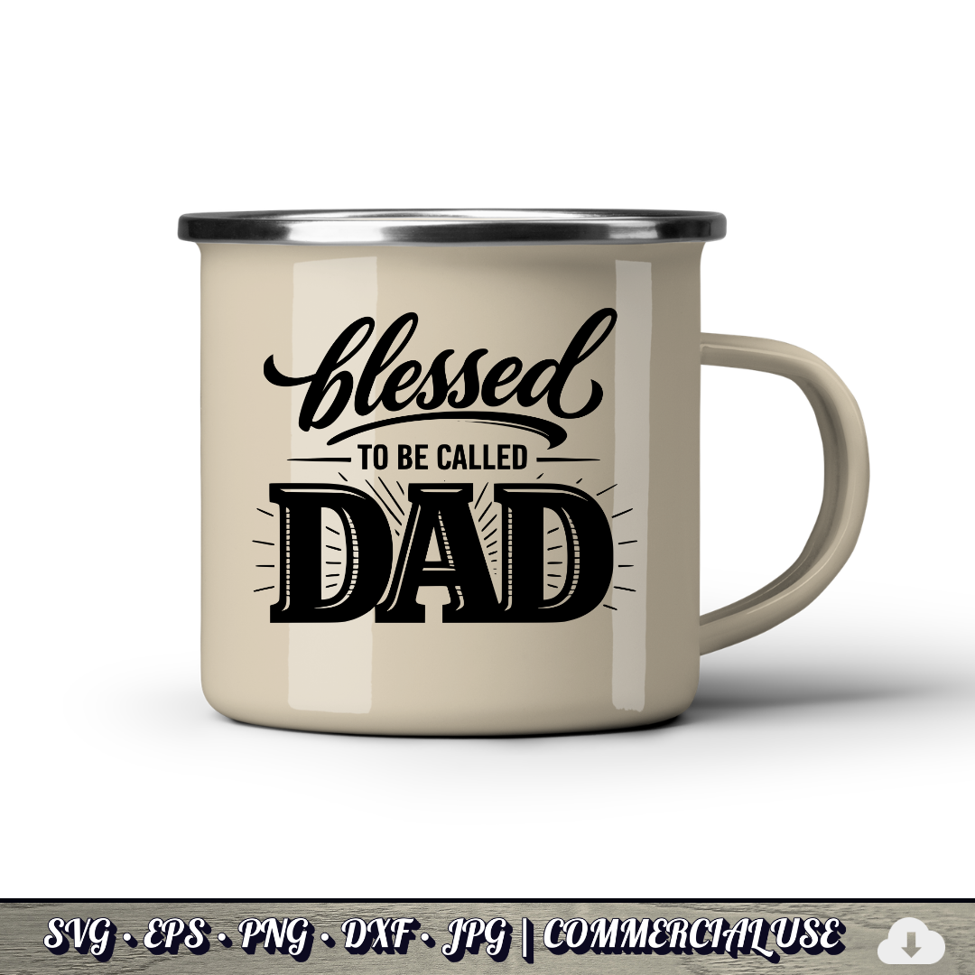 Blessed to Be Called Dad SVG | Father's Day Typography SVG | Christian Dad Quote Cut File | Commercial Use Instant Download