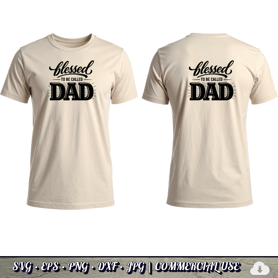 Blessed to Be Called Dad SVG | Father's Day Typography SVG | Christian Dad Quote Cut File | Commercial Use Instant Download