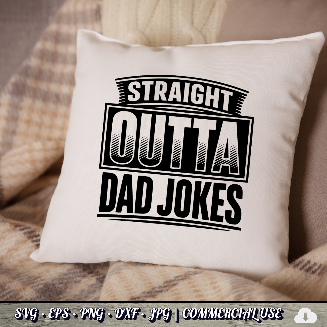 Straight Outta Dad Jokes SVG | Funny Dad SVG | Father's Day Humor Quote Cut File | Commercial Use Instant Download