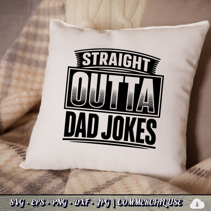 Straight Outta Dad Jokes SVG | Funny Dad SVG | Father's Day Humor Quote Cut File | Commercial Use Instant Download