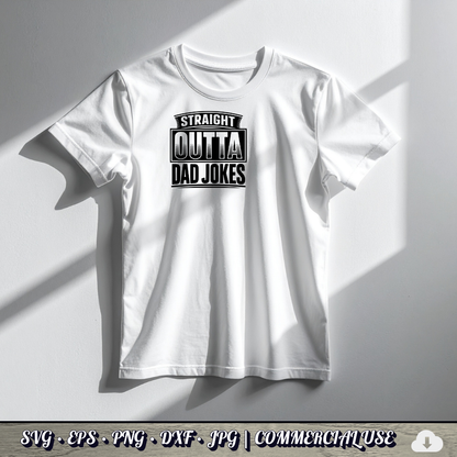 Straight Outta Dad Jokes SVG | Funny Dad SVG | Father's Day Humor Quote Cut File | Commercial Use Instant Download