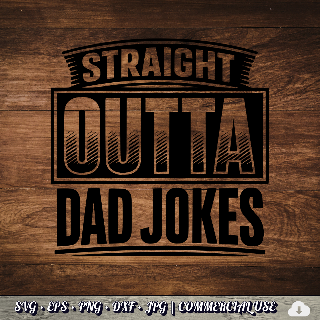Straight Outta Dad Jokes SVG | Funny Dad SVG | Father's Day Humor Quote Cut File | Commercial Use Instant Download