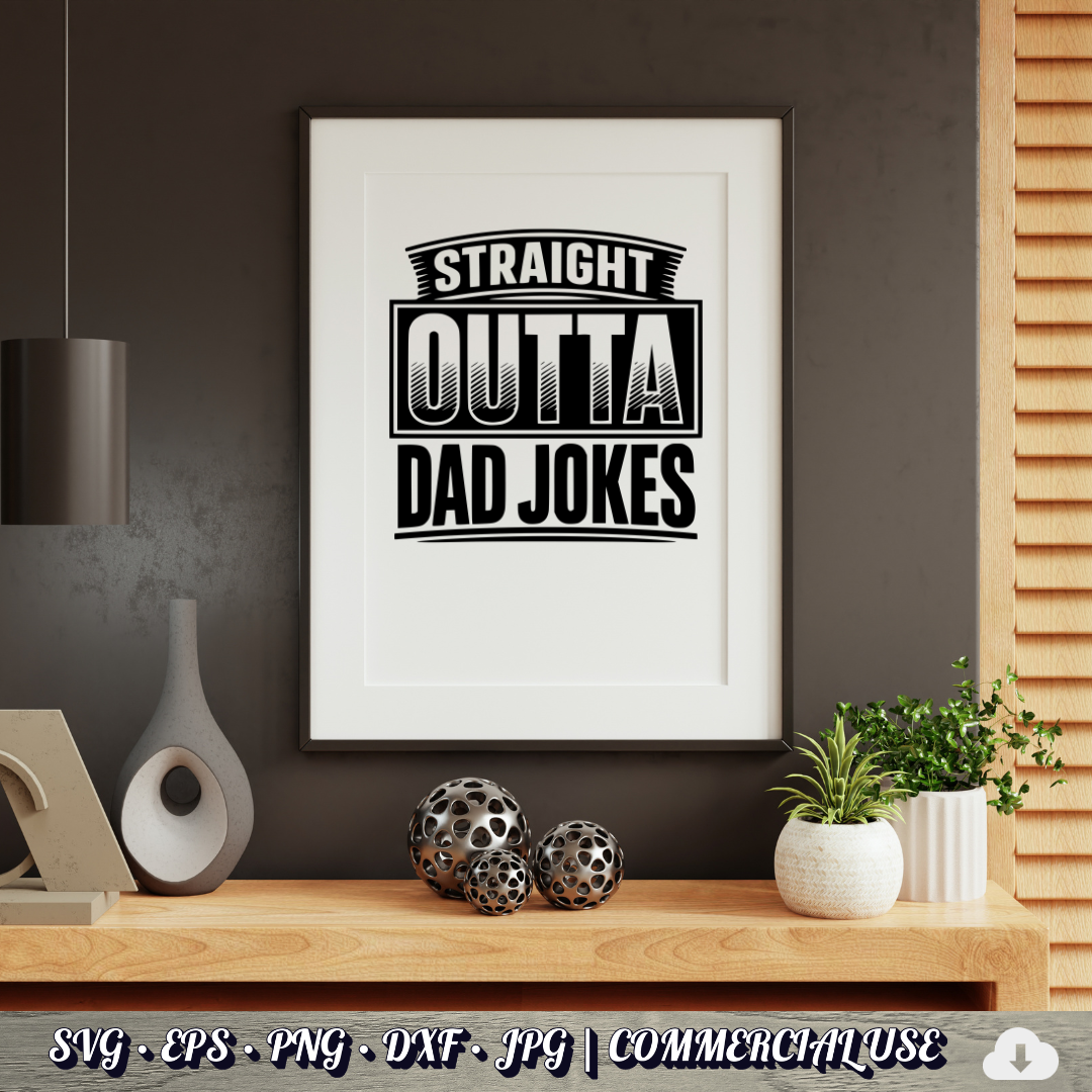 Straight Outta Dad Jokes SVG | Funny Dad SVG | Father's Day Humor Quote Cut File | Commercial Use Instant Download