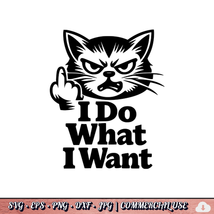 FREE . I Do What I Want Cat SVG | Funny Angry Cat PNG DXF | Commercial use